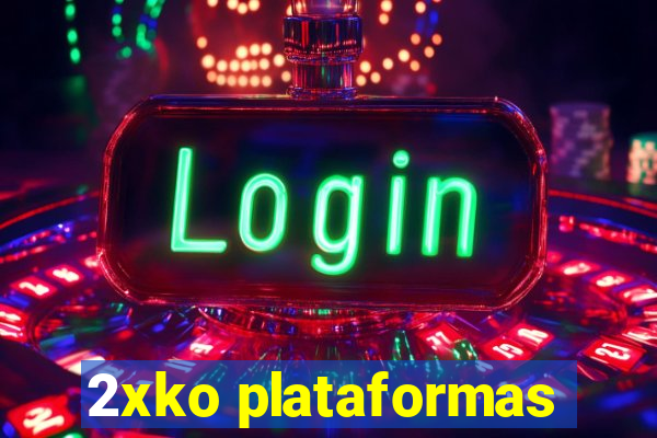 2xko plataformas